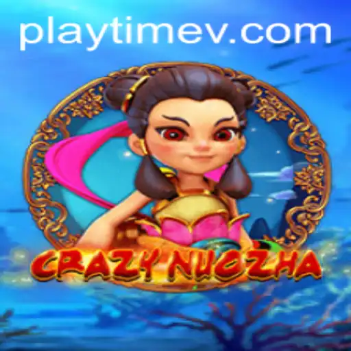 CrazyNuoZha Game: Unleashing Epic Adventures in PlayTime