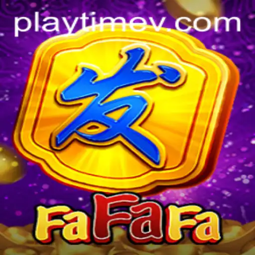 Unlock the Thrills of FaFaFa with PlayTime