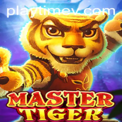 MasterTiger and the Art of PlayTime