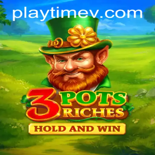 Dive into the Exciting World of 3potsRiches with PlayTime