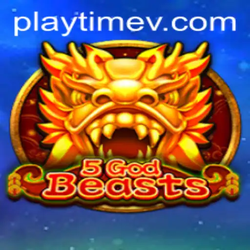 Discover the Thrilling World of 5GodBeasts: PlayTime Awaits