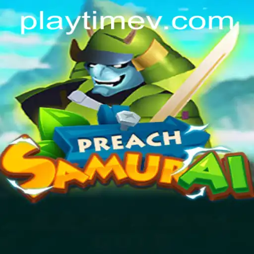Unveiling PreachSamurai: A Unique Gaming Experience