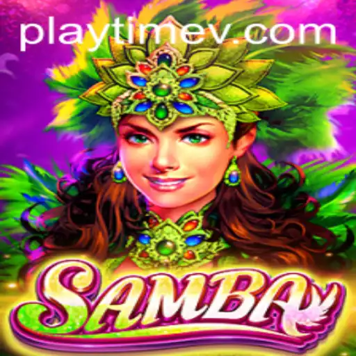 Explore the Vibrant World of Samba: PlayTime's Latest Sensation